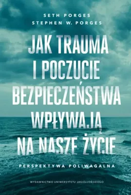 Produktbild von Jak trauma i poczucie bezpieczeństwa wpływają na nasze życie. Perspektywa poliwagalna