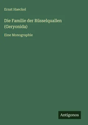 Produktbild von Die Familie der Rüsselquallen (Geryonida)
