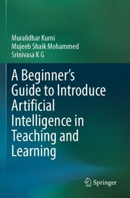 Zdjęcie produktu dla A Beginner's Guide to Introduce Artificial Intelligence in Teaching and Learning