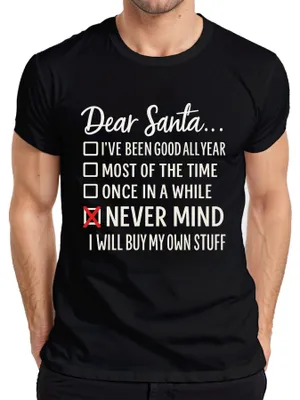 Zdjęcie produktu dla Dear Santa Never Mind I'll Buy My Stuff Christmas Funny Śmieszna koszulka męska, Czarny, XL