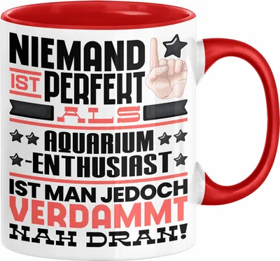 Produktbild von Aquarium-Enthusiast Geschenk Tasse Lustige Geschenkidee für Aquarium-Enthusiast Geburtstag Kaffee-Becher Niemand Ist Perfekt Aber Als Aquarium-Enthusiast Ist Man Nah Dran (Rot)