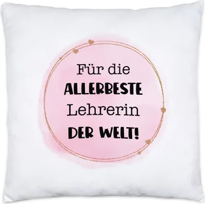 Produktbild von Für die allerbeste Lehrerin der Welt Kissen inkl. Füllung Geschenkidee Weihnachten Geburtstag Abschied Klassenlehrerin