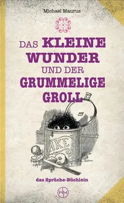 Produktbild von Das kleine Wunder und der grummelige Groll