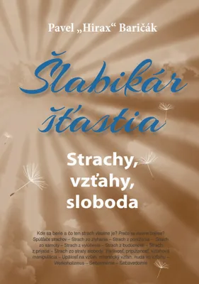 Produktbild von Šlabikár šťastia 4 - Strachy, vzťahy, sloboda (Baričák Pavel "Hirax")