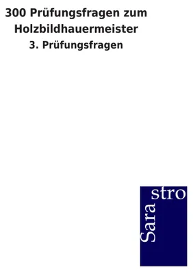 Produktbild von 300 Prüfungsfragen zum Holzbildhauermeister