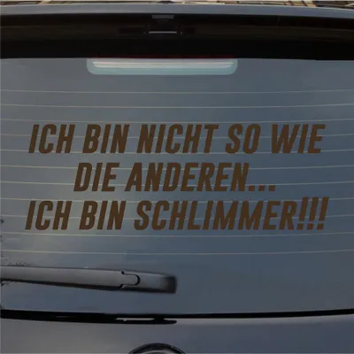 Produktbild von Heckscheibenaufkleber Ich bin nicht so wie die anderen… Ich bin schlimmer 55x19 cm Braun Auto Aufkleber Sticker