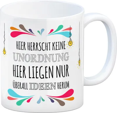 Produktbild von Kaffeebecher mit Spruch: Keine Unordnung, nur Ideen... Kaffeetasse Tasse