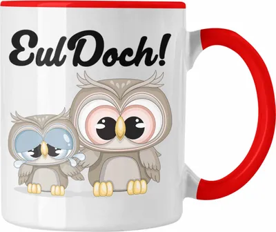 Produktbild von Trendation - Eul Doch Tasse Geschenk für Euelen-Fans Geschenkdiee (Rot)