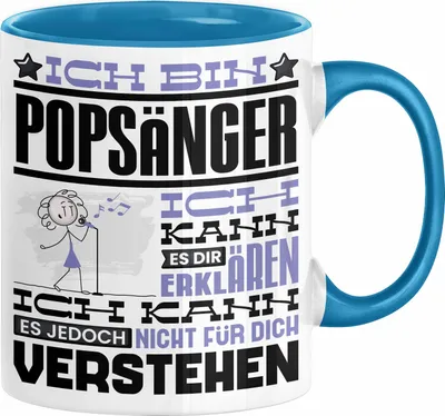Produktbild von Popsänger Geschenk Tasse Lustige Geschenkdiee für einen Popsänger Geburtstag Ich Bin Popsänger Ich Kann Es Dir Erklären Aber Nicht Für Dich Verstehen (Blau)