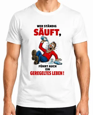 Productafbeelding van Een grappig T-shirt met de tekst "Wie ständig drinkt, führt auch ein geordentes Leben" (Wie regelmatig drinkt, leidt ook een geordend leven), kleur wit, maat 3XL