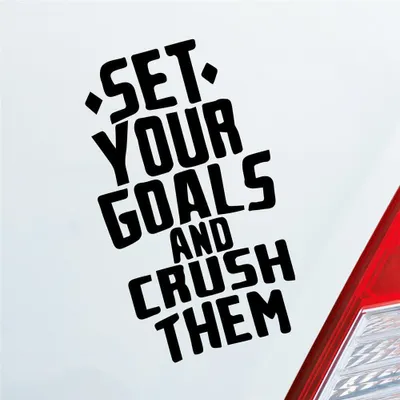 Produktbild von Auto Aufkleber Set your Goals and crush them Ziele erreichen Car 10x17 cm Schwarz Glanz Sticker Heckscheibenaufkleber