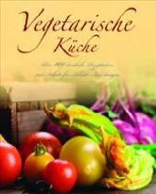 Produktbild von Vegetarische Küche: Über 100 köstliche Rezeptideen mit Schritt-für-Schritt-Anleitungen