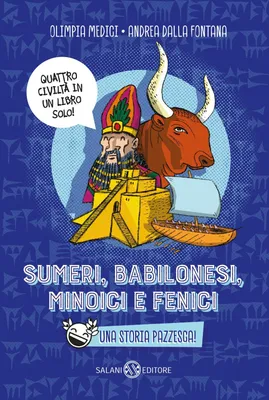 Produktbild von Sumeri, Babilonesi, Minoici e Fenici. Una storia pazzesca