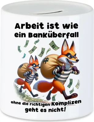 Produktbild von Arbeit ist wie ein Banküberfall Richtige Komplizen Füchse Spardose - Kollegen Geschenk