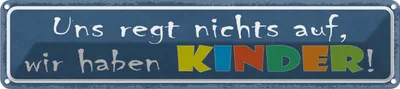 Produktbild von vianmo Blechschild 10x46 cm uns regt Kids Kinder Teens Spruch Zitat nichts auf haben Witz Humor Lustig Spaß