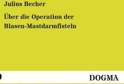 Produktbild von Über die Operation der Blasen-Mastdarmfisteln