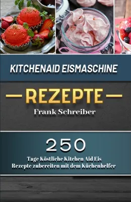 Produktbild von Kitchenaid Eismaschine Rezepte 2021