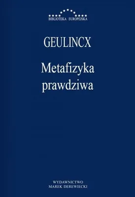 Zdjęcie produktu dla Geulincx: Metafizyka prawdziwa