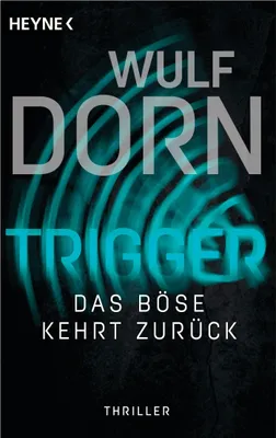 Image de Trigger - Das Böse kehrt zurück: Thriller (Die Trigger-Reihe, Band 2)