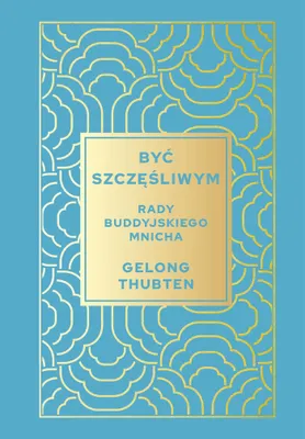 Produktbild von Być szczęśliwym. Rady buddyjskiego mnicha