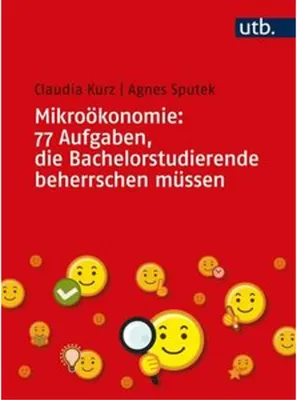 Zdjęcie produktu dla Mikroökonomie: 77 Aufgaben, die Bachelorstudierende beherrschen müssen