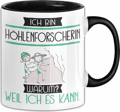 Produktbild von Höhlenforscherin Tasse Geschenk Ich Bin Höhlenforscherin Warum Weil Ich Es Kann Geschenkidee Geburtstag (Schwarz)