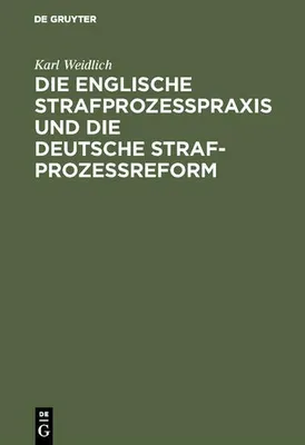 Produktbild von Die englische Strafprozeßpraxis und die deutsche Strafprozeßreform