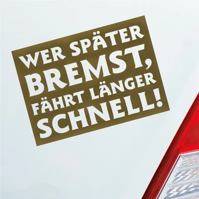 Produktbild von Auto Aufkleber Wer später bremst, fährt länger schnell! Motorrad 15x10 cm Gold Sticker Heckscheibenaufkleber