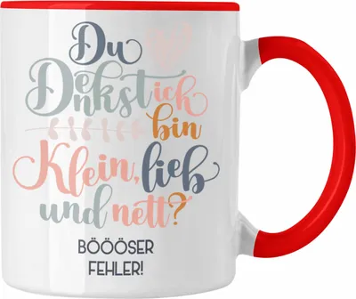 Produktbild von Trendation - Du Denkst Ich Bin Klein Und Nett Böser Fehler Lustiger Spruch Frauen Tasse Geschenk Humor Sarkasmus Frauen (Rot)