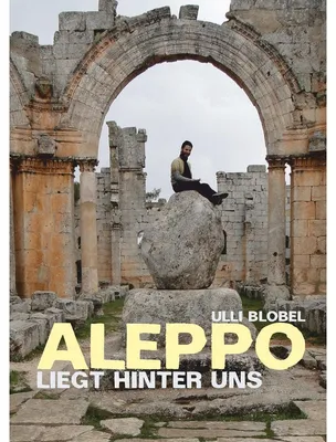 Produktbild von Blobel, U: ALEPPO - liegt hinter uns