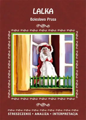 Zdjęcie produktu dla Lalka Bolesława Prusa Streszczenie analiza interpretacja (Buch auf Polnisch)