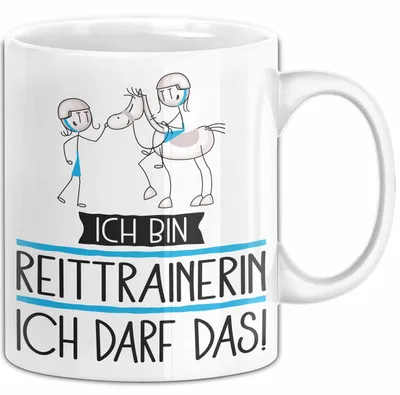 Produktbild von Geschenk für Reittrainerin Tasse Lustige Geschenkidee Geburtstag Ich Bin Reittrainerin Ich Darf Das (Weiß)