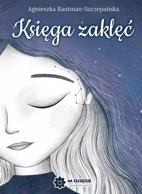 Produktbild von Księga zaklęć - Agnieszka Rautman-Szczepańska, twarda oprawa