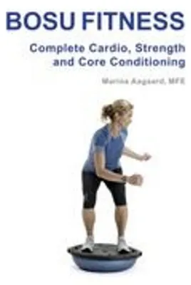 Produktbild von BOSU FITNESS - Complete Cardio, Strength and Core Conditioning