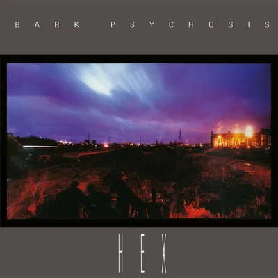 Zdjęcie produktu dla Bark Psychosis: Bark Psychosis: Hex - - (CD / H)