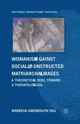 Produktbild von Womanism against Socially Constructed Matriarchal Images