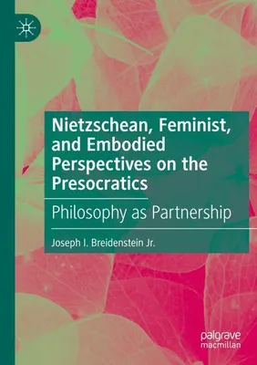 Produktbild von Nietzschean, Feminist, and Embodied Perspectives on the Presocratics