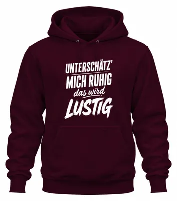 Immagine prodotto di Maglietta con cappuccio, taglia S, colore bordeaux, con la scritta: "Non sottovalutarmi, sarà divertente". (Stampa con messaggio ironico/umoristico)