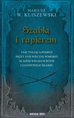 Immagine prodotto di Szablą i rapierem - Mariusz W. Kliszewski - powieść historyczna