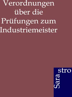 Produktbild von Verordnungen über die Prüfungen zum Industriemeister