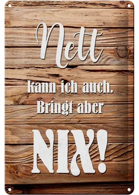 Produktbild von Blechschild Spruch 20x30cm nett kann ich auch bringt nix