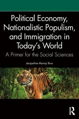 Obrázek produktu pro Political Economy, Nationalistic Populism, and Immigration in Today's World