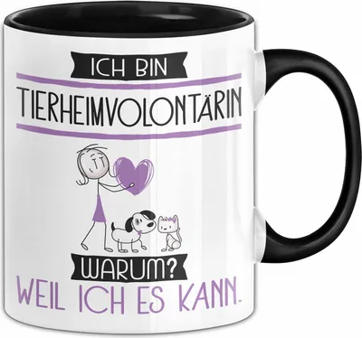 Produktbild von Tierheimvolontärin Tasse Geschenk Ich Bin Tierheimvolontärin Warum Weil Ich Es Kann Geschenkidee Geburtstag (Schwarz)