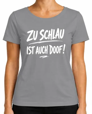 Productafbeelding van Te slim is ook dom. Grappige spreuk. Sarcastische uitspraak. Ironisch statement. Dames T-shirt, grijs, maat XL
