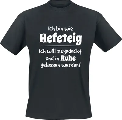 Produktbild von Sprüche T-Shirt Herren Ich bin wie Hefeteig schwarz XXL