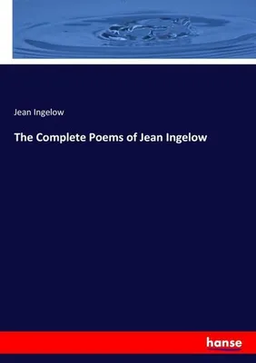 Zdjęcie produktu dla The Complete Poems of Jean Ingelow