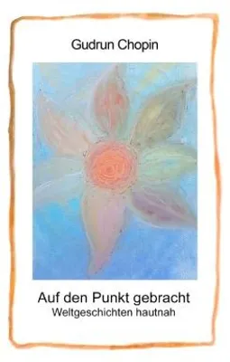 Produktbild von Auf den Punkt gebracht - Weltgeschichten hautnah