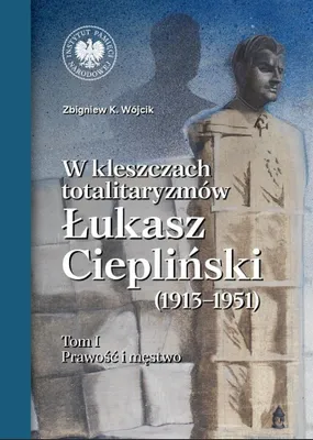 Image de Dans les griffes des totalitarismes Łukasz Ciepliński (1913-1951) Volume 1