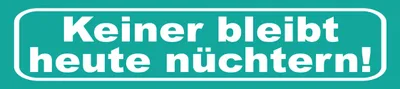 Produktbild von vianmo Blechschild 10x46 cm Keiner bleibt heute nüchtern