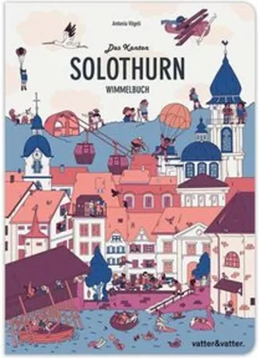 Image de Das Kanton Solothurn Wimmelbuch